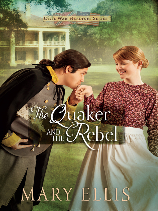 Title details for The Quaker and the Rebel by Mary Ellis - Available